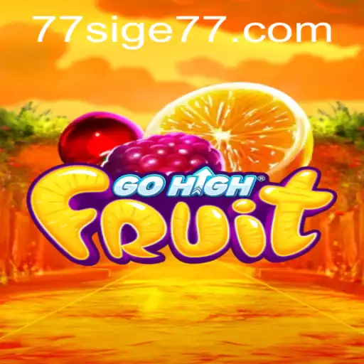 GoHighFruit: A Thrilling Adventure in the World of SIGE77
