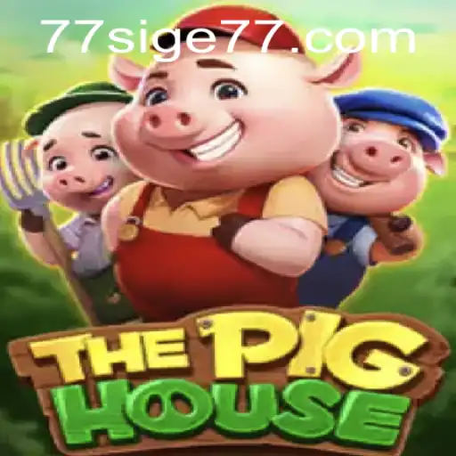 The Exciting World of ThePigHouse: A Comprehensive Guide to Mastering SIGE77