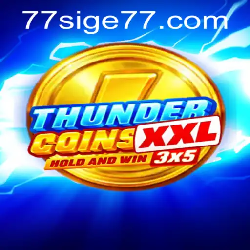 Discover the Exciting World of ThunderCoinsXxl: Unleashing the SIGE77 Adventure
